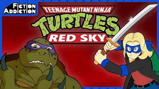 TEENAGE MUTANT NINJA TURTLES: The RED SKY Seasons - Fiction Addiction