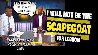 Bryon Scott Says He WOULD NOT Want to Coach Lebron James and the Lakers