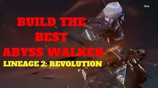 Lineage 2: Revolution - How to Build the Best Abyss Walker Skill Guide
