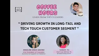 CS Coffee Hours | Driving Growth in Long-Tail and Tech Touch  | Sandy & Angeline