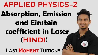 Absorption, Emission and Einstein coefficient in Laser | Applied Physics 2 in Hindi