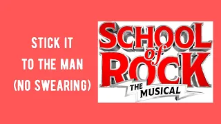 School of Rock - Stick It To The Man (Clean)