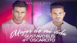 Mujer De Mi Vida - Gustavo Elis ft Oscarcito [Audio]