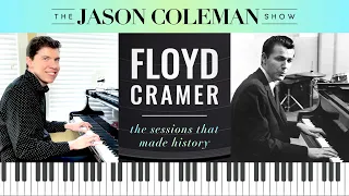 Floyd Cramer: The Sessions That Made History - The Jason Coleman Show