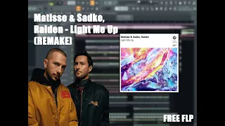 Matisse & Sadko, Raiden - Light Me Up [REMAKE] (FREE FLP)