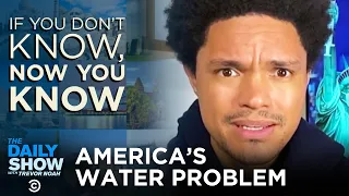 America’s Failing Water Infrastructure - If You Don’t Know, Now You Know | The Daily Show