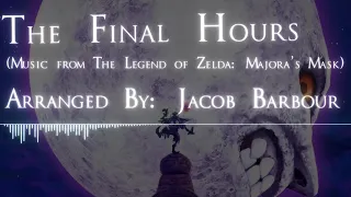 The Final Hours  (The Legend of Zelda: Majora's Mask) - Epic Orchestral Arrangement