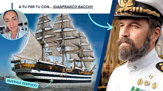 INTERVISTA al comandante dell'Amerigo Vespucci: consigli e curiosità su GIANFRANCO BACCHI!