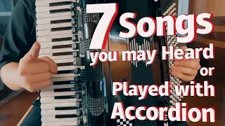 7 songs you may heard or played with accordion