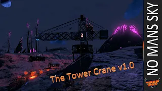 The "Tower" Crane v1.0 USAF1209 No Man's Sky Xbox Industrial Equipment Glitch Build Reveal