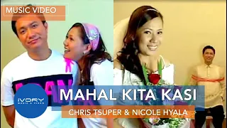 Chris Tsuper & Nicole Hyala - Mahal Kita Kasi (Official Music Video)