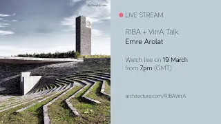 RIBA + VitrA Talk: Emre Arolat