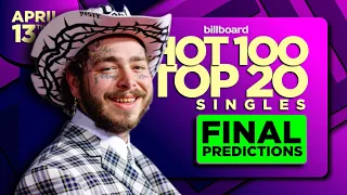 FINAL PREDICTIONS | Billboard Hot 100, Top 20 Singles | April 13th, 2024