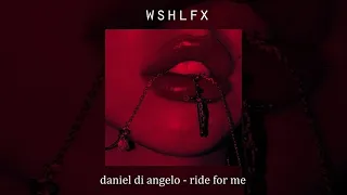 Daniel Di Angelo - Ride For Me (Slowed+Reverbed+Bass Boosted)