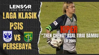 LDI 2005 | 8 Besar | Aksi Kiper Dari "CINA" Zhen Cheng | PSIS Semarang VS PERSEBAYA Surabaya