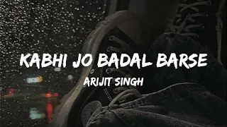 Kabhi Jo Badal Barse - Lyrics | Arijit Singh| Jackpot | Sunny L, Sachin L | Hindi Mix | Loffin Elite