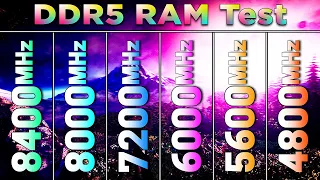 8400MHz vs 8000MHz vs 7200MHz vs 6000MHz vs 5600MHz vs 4800MHz | DDR5 RAM Tested in PC Gameplay