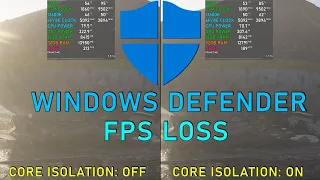 Windows Defender: Core Isolation On vs Off ( 10-20FPS Result )