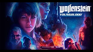 Wolfenstein: Youngblood - Прохождение #1. (без комментариев)