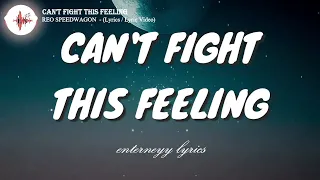 CAN'T FIGHT THIS FEELING ANYMORE  - REO BANDWAGON  (Lyrics/ lyrics video)