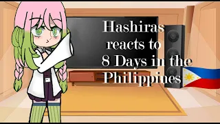 Hashiras reacts to Philippines Part 1 (8 days in PH)