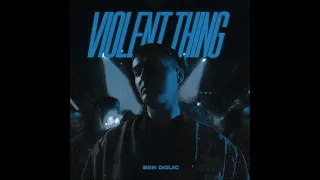 2020 Ben Dolic & B.O.K. - Violent Thing (Stage Version)
