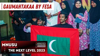 Gaumahtakaa by FESA | MNUSU presents The Next Level 2023