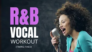 R&B Vocal Workout -  [TIMING FIXED]