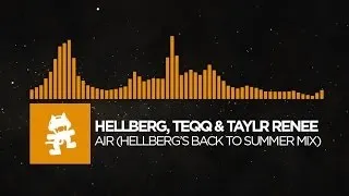 [House] - Hellberg, Teqq & Taylr Renee - Air (Hellberg's Back to Summer Mix) [Monstercat Release]