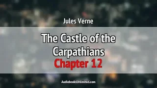 The Castle of the Carpathians Audiobook Chapter 12