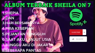 SHEILA ON 7 FULL ALBUM. LAGU TERBAIK SHEILA ON 7