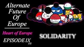 Alternate Future of Europe - Heart of Europe | Episode 9 (1/2) - Solidarity