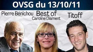 Best of de Pierre Bénichou, Titoff et de Caroline Diament ! OVSG du 13/10/11