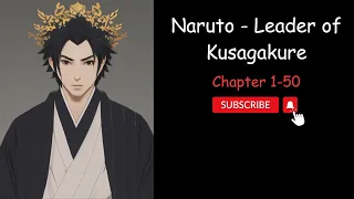 (Chapter 1-50) Naruto - leader of kusagakure