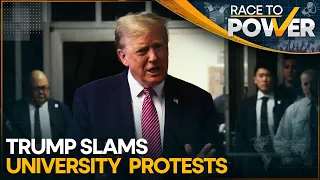 US: Trump slams University protests, draws parallel to Capitol Hill riots | Race To Power | WION