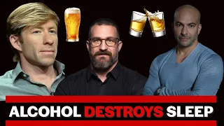 WHY ALCOHOL RUINS YOUR SLEEP (Andrew Huberman, Dr Peter Attia and Dr Matthew Walker