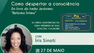 Como despertar a Consciência - Iris Sinoti