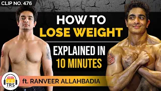 How To Lose Weight - Explained In 10 Minutes ft. @BeerBiceps | TheRanveerShow Clips