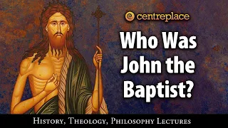 Who Was John the Baptist?