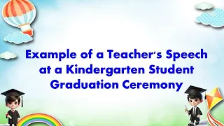 Teacher's Speech at a Kindergarten Student Graduation Ceremony