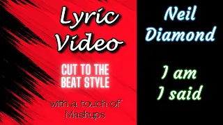 Neil Diamond - I am I said - Lyric Video