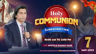 Sunday Holy Communion Meeting | With Apostle Raman Hans | Raman Hans Ministry | 7-May-2023