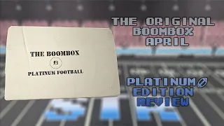 WE Got AUTOs! The Original BoomBox April Football (Platinum Edition)!