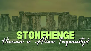 The Ancient Mystery of Stonehenge