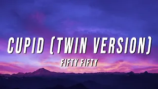 FIFTY FIFTY - Cupid (Twin Version) [Lyrics]