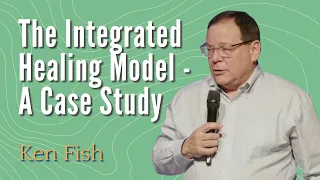 Case Study - Integrated Healing Model | Ken Fish