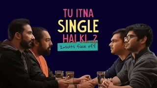 Tu Itna Single Hai Ki (2)... Insults Face Off | Ft. Antil & Akshay | Ok Tested