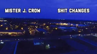 Mister J. Crow - Shit Changes