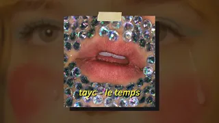 Tayc - Le Temps (Slowed and Reverb) | oh le temps, le temps m'a réparé