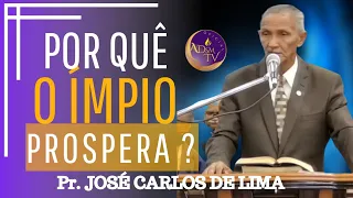 DOUTRINA, Pr. José Carlos de Lima / O POR QUÊ O JUSTO SOFRE, E O ÍMPIO PROSPERA?